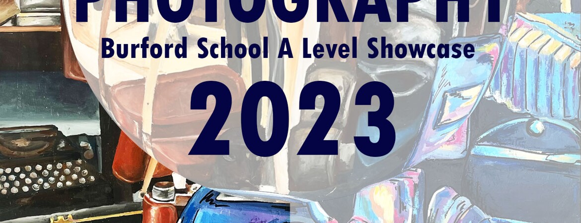 Art & Photography A-level Showcase 2023