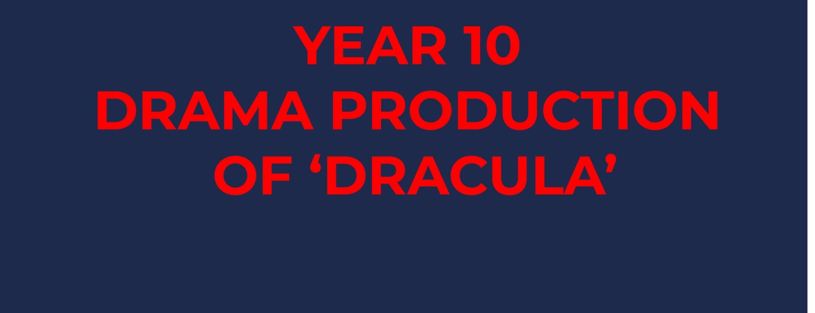 Year 10 Drama Production of 'Dracula'